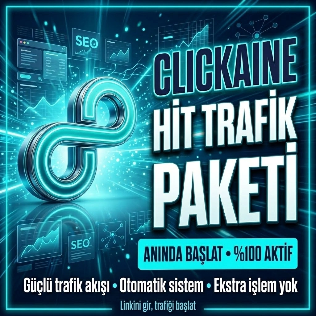Clickaine Hit Trafik Paketi | Anında Başlat %100
